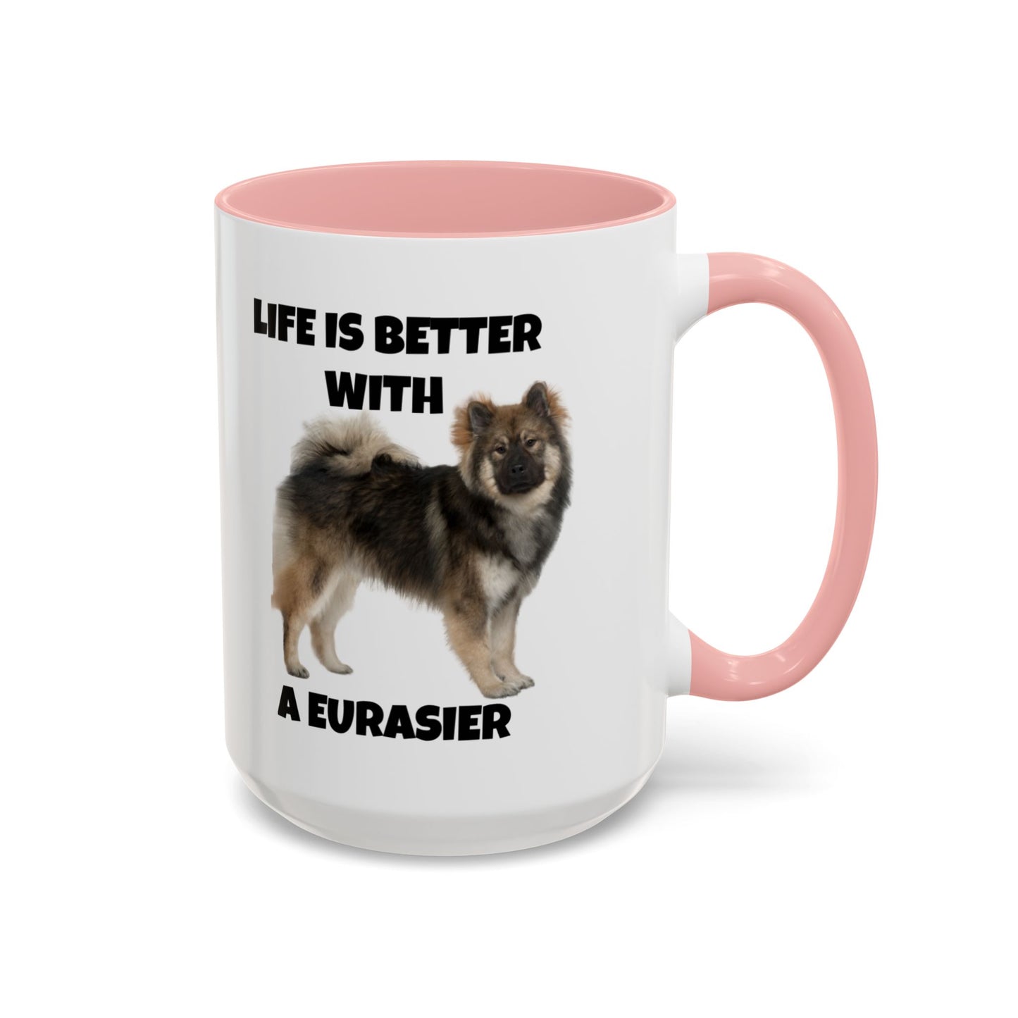 Eurasier, Eurasier Dog, Life is Better with a Eurasier, Accent Coffee Mug (11, 15oz)