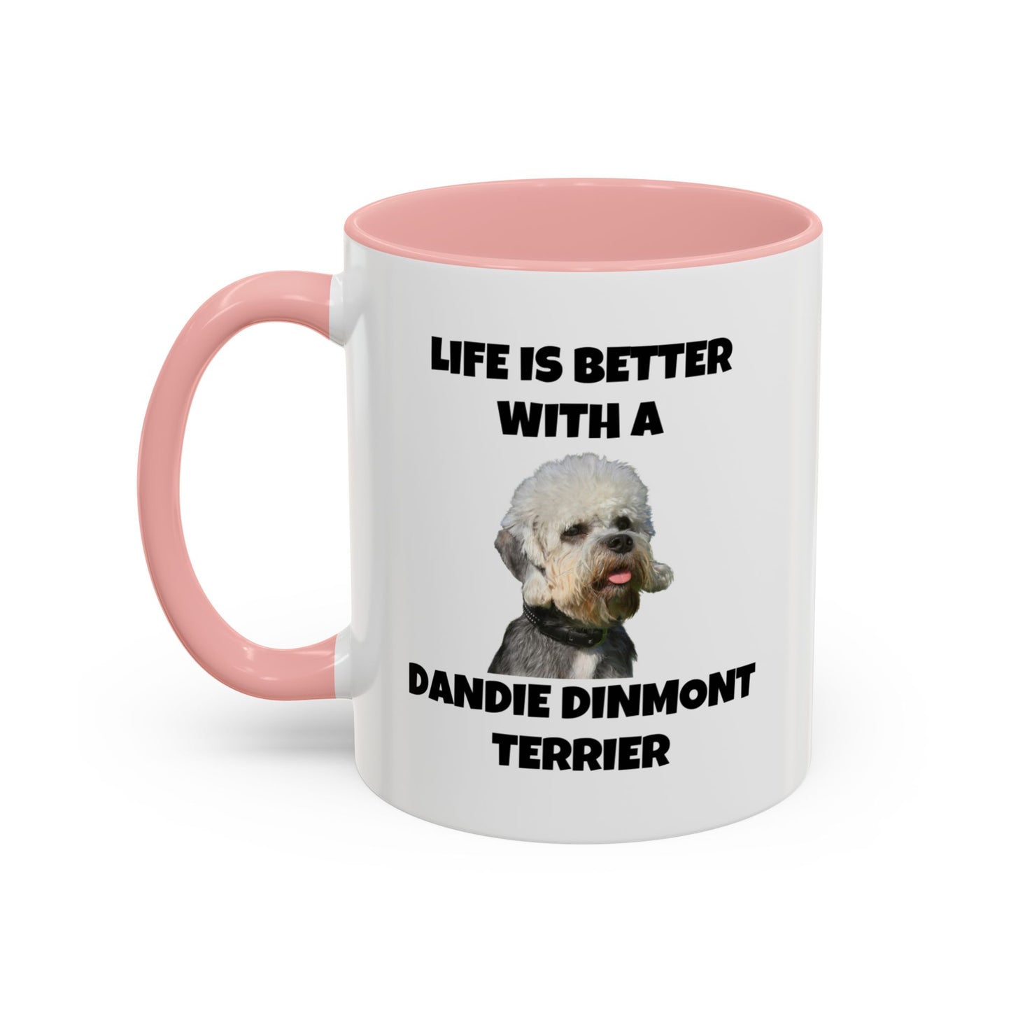 Dandie Dinmont Terrier,  Dandie Dinmont Terrier Dog, Life is Better with a Dandie Dinmont Terrier, Accent Coffee Mug (11, 15oz)