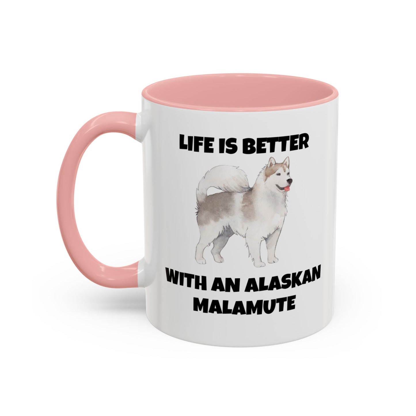 Alaskan Malamute, Life is Better with an Alaskan Malamute, Accent Coffee Mug (11, 15oz)