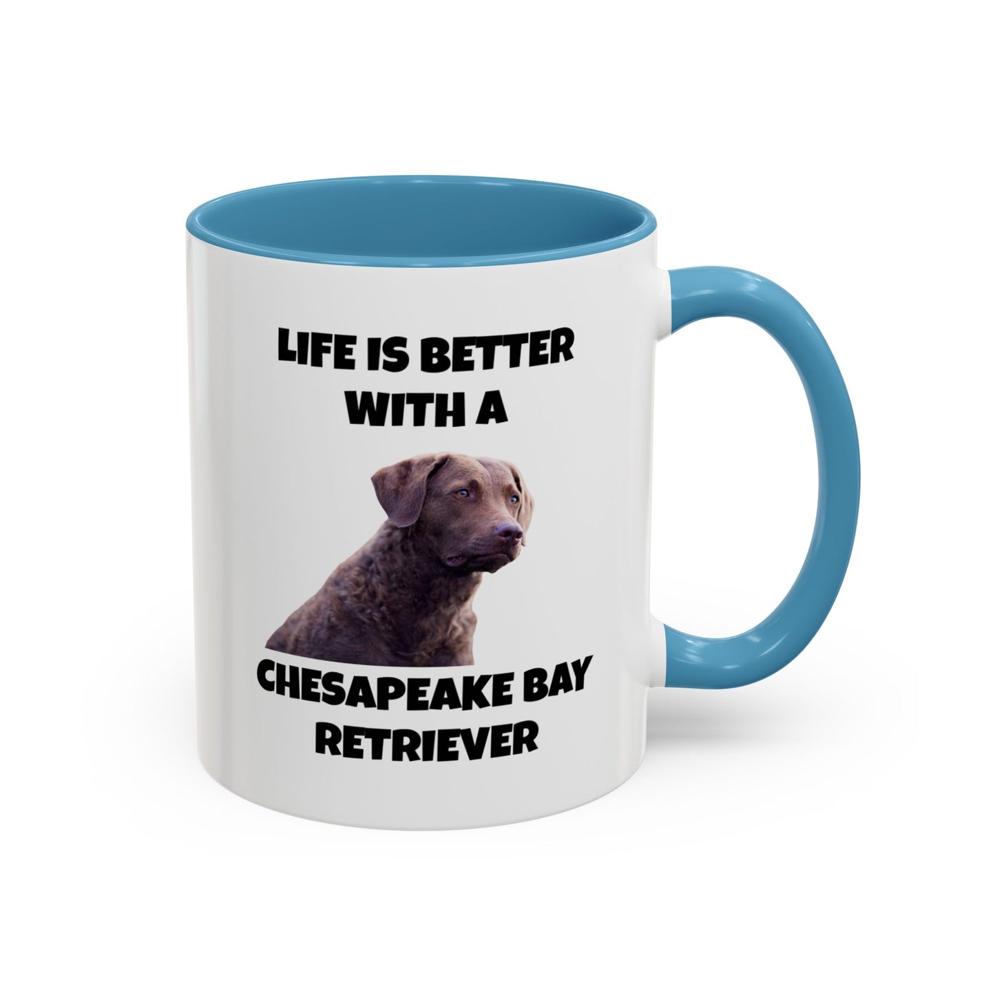 Chesapeake Bay Retriever, Chesapeake Bay Retriever Dog, Life is Better with a Chesapeake Bay Retriever, Accent Coffee Mug (11, 15oz)