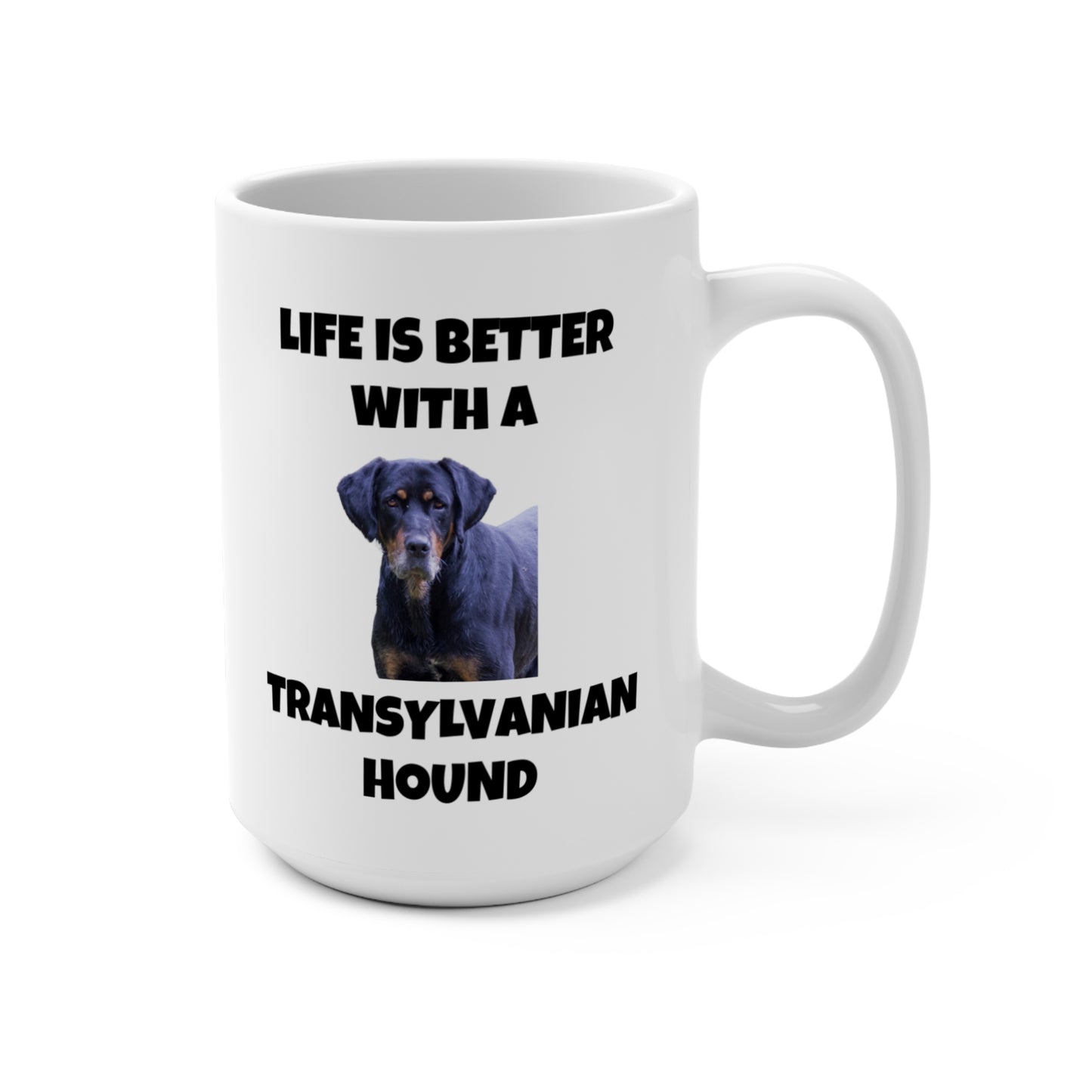 Transylvanian Hound, Life is Better with a Transylvanian Hound, Mug 15oz