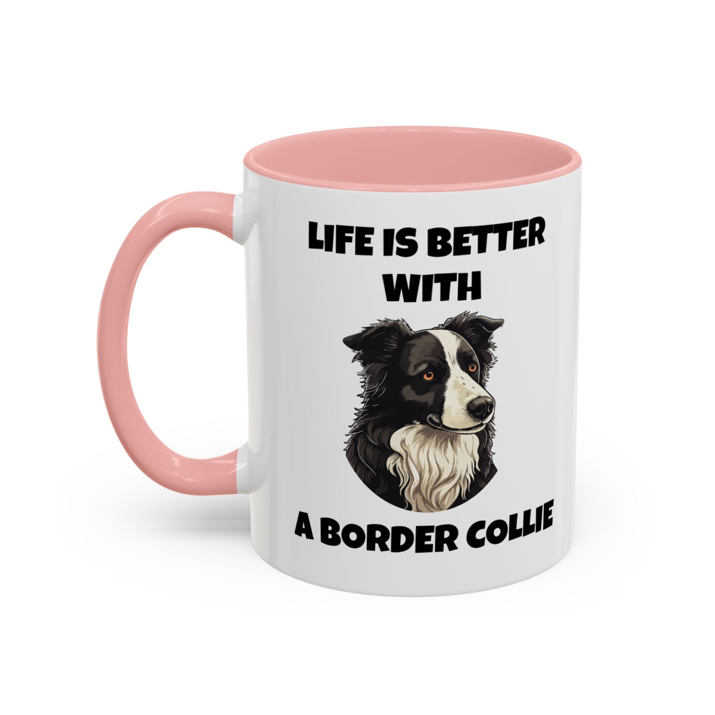 Border Collie, Border Collie Dog, Life is Better with a Border Collie, Accent Coffee Mug (11, 15oz)