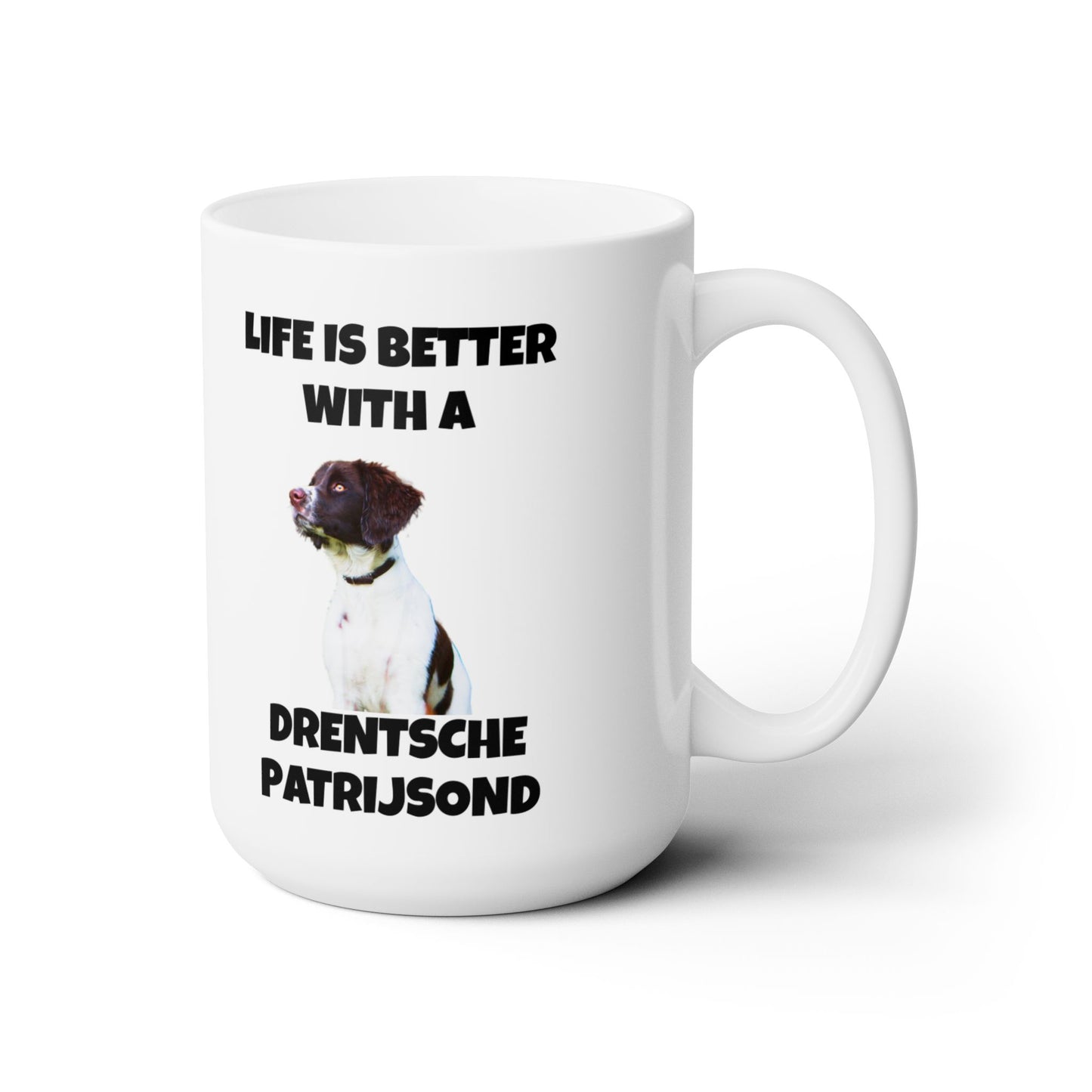 Drent Dog, Drent, Life is Better with a Drentshe Patrijsond, Drentshe Patrijsond Dog, Ceramic Mug 15oz