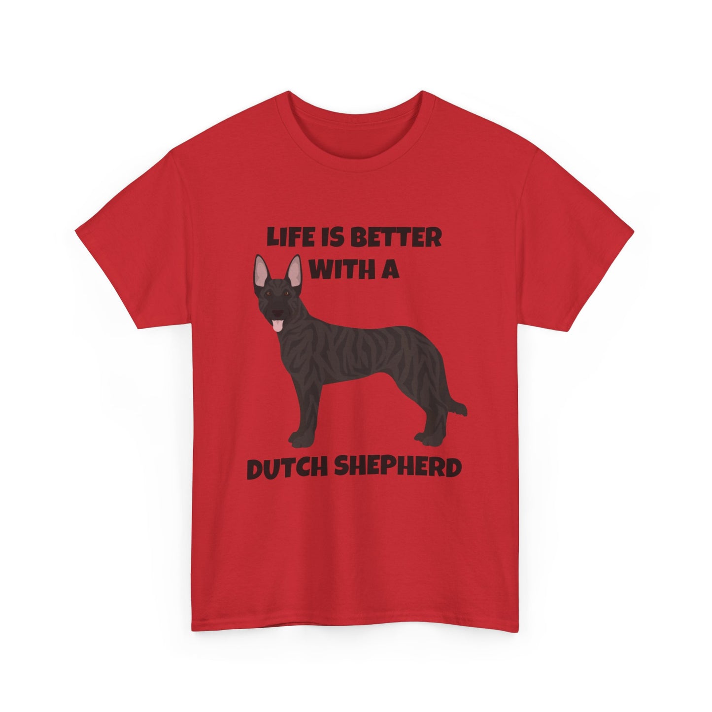 Dutch Shepherd Dog, Life is Better with a Dutch Shepherd, Unisex Heavy Cotton Tee