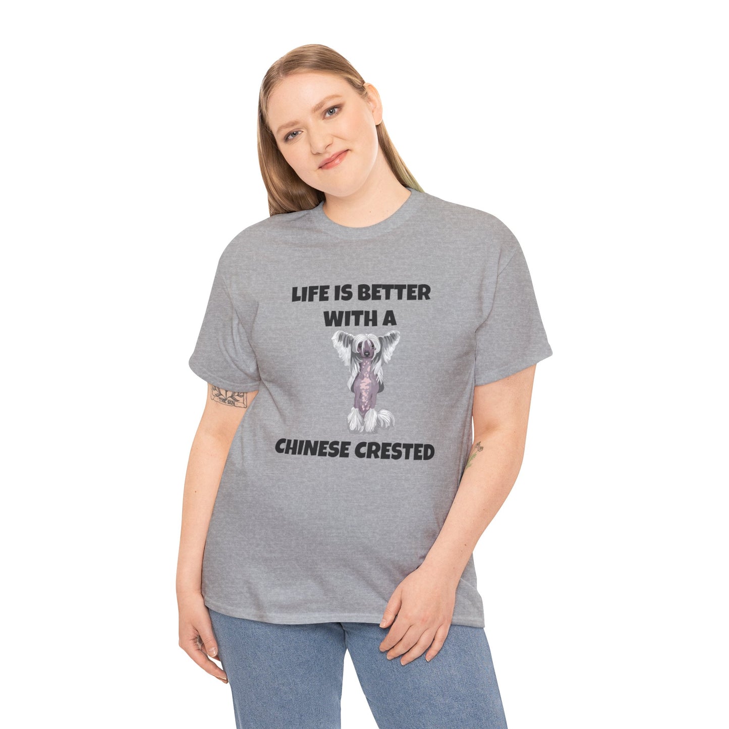 Chinese Crested Dog, Life is Better with a Chinese Crested, Unisex Heavy Cotton Tee