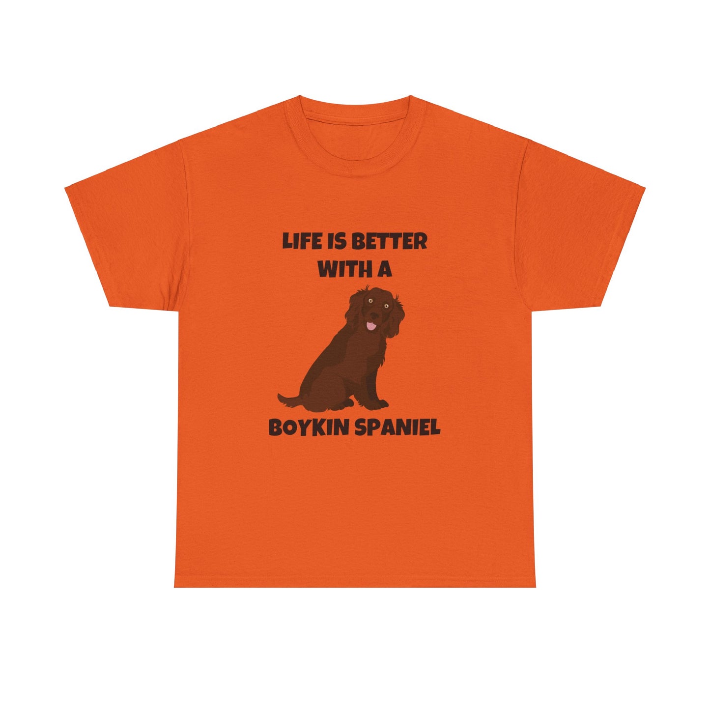 Boykin Spaniel, Boykin Spaniel Dog, Life is Better with a Boykin Spaniel, Unisex Heavy Cotton Tee