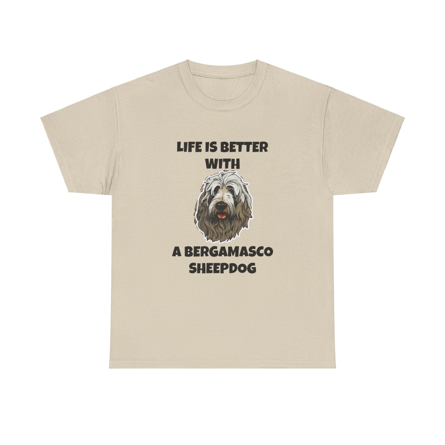 Bergamasco Sheepdog, Bergamasco Sheep Dog, Life is Better with a Bergamasco Sheepdog, Unisex Heavy Cotton Tee