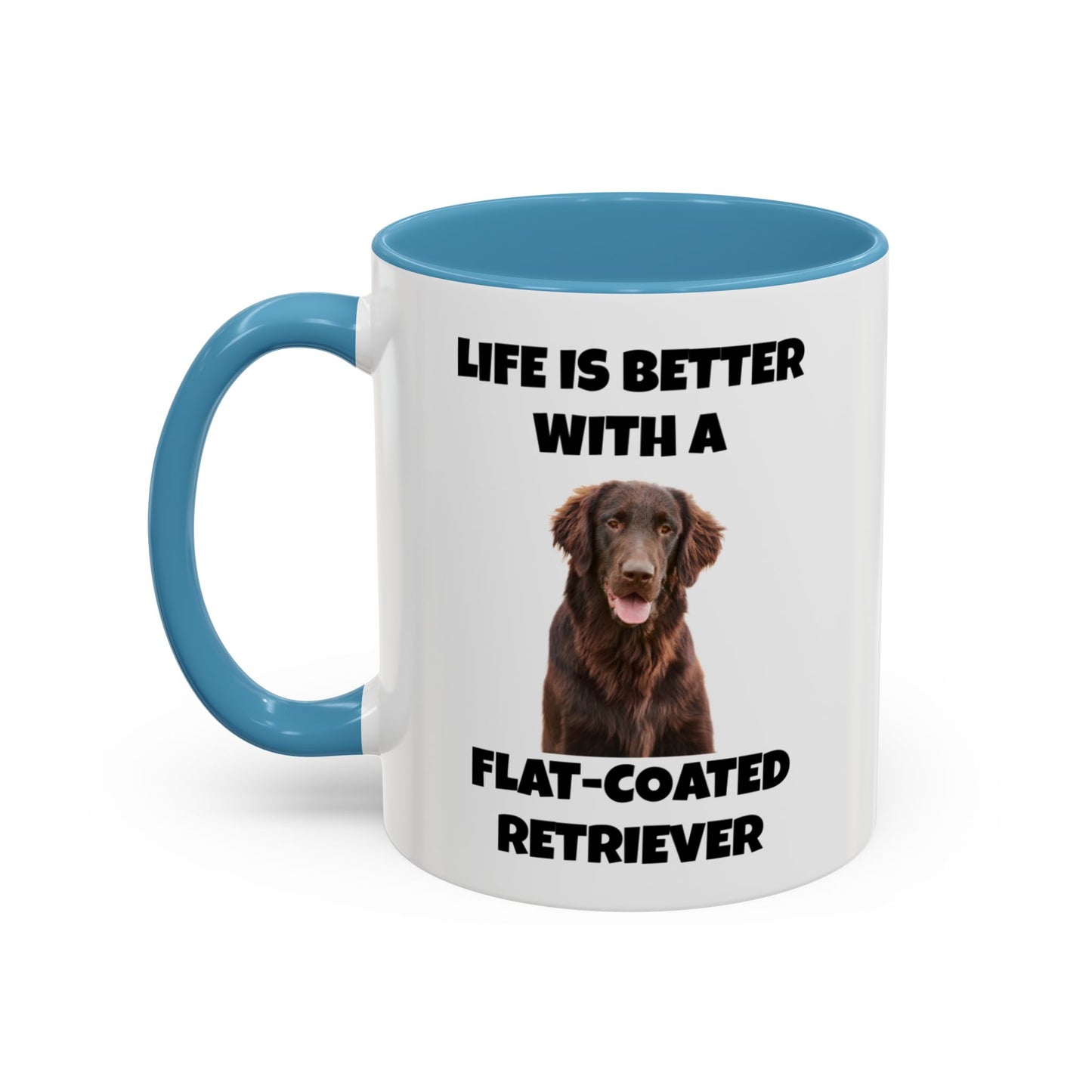 Flat Coated Retriever, Flat Coated Retriever Dog, Flat-Coated Retriever, Life is Better with a Flat-Coated Retriever, Accent Coffee Mug (11, 15oz)