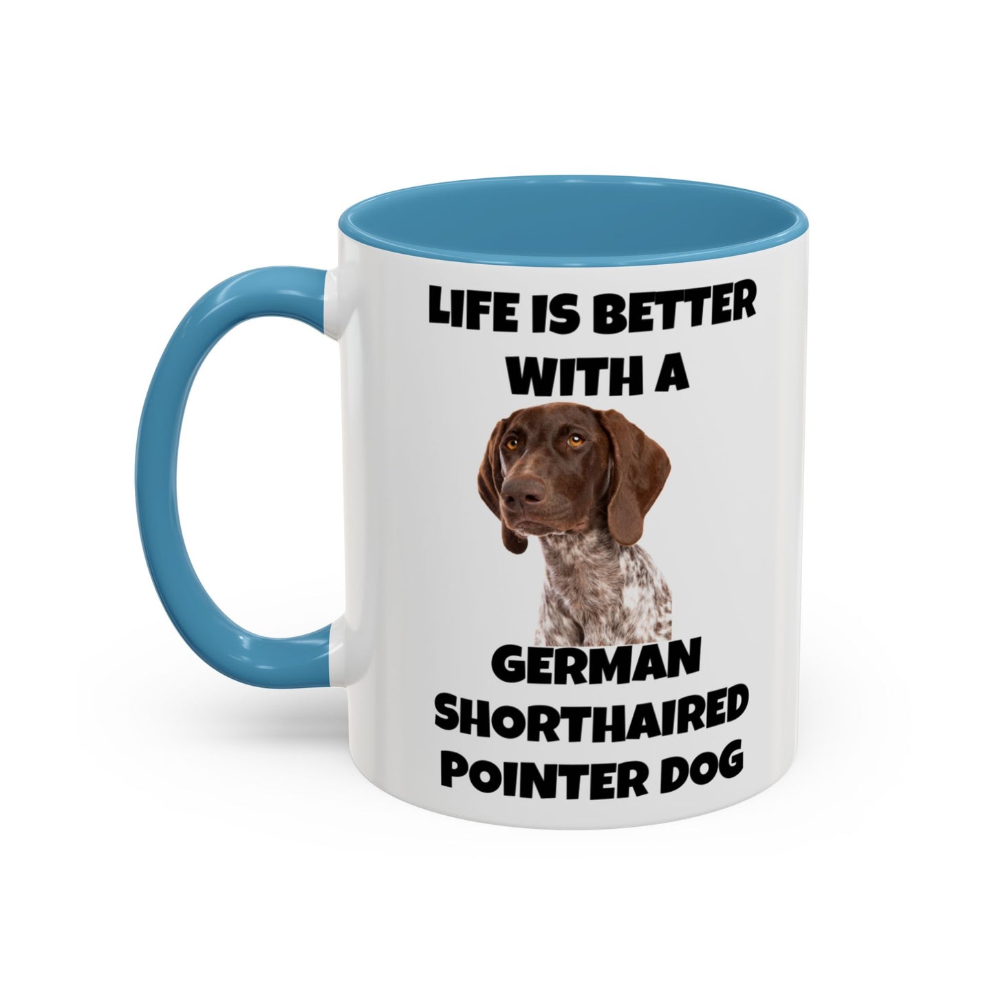 German Shorthaired Pointer Dog, Life is Better with a German Shorthaired Pointer Dog, Accent Coffee Mug (11, 15oz)