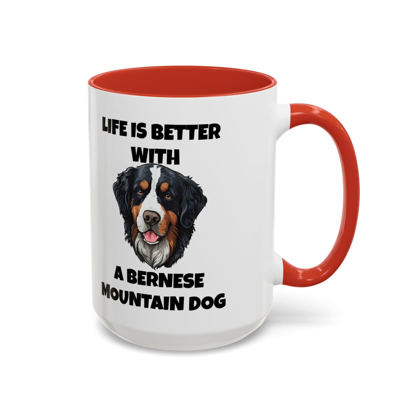 Bernese, Bernese Dog, Bernese Mountain Dog, Life is Better With a Bernese Mountain Dog, Accent Coffee Mug (11, 15oz)