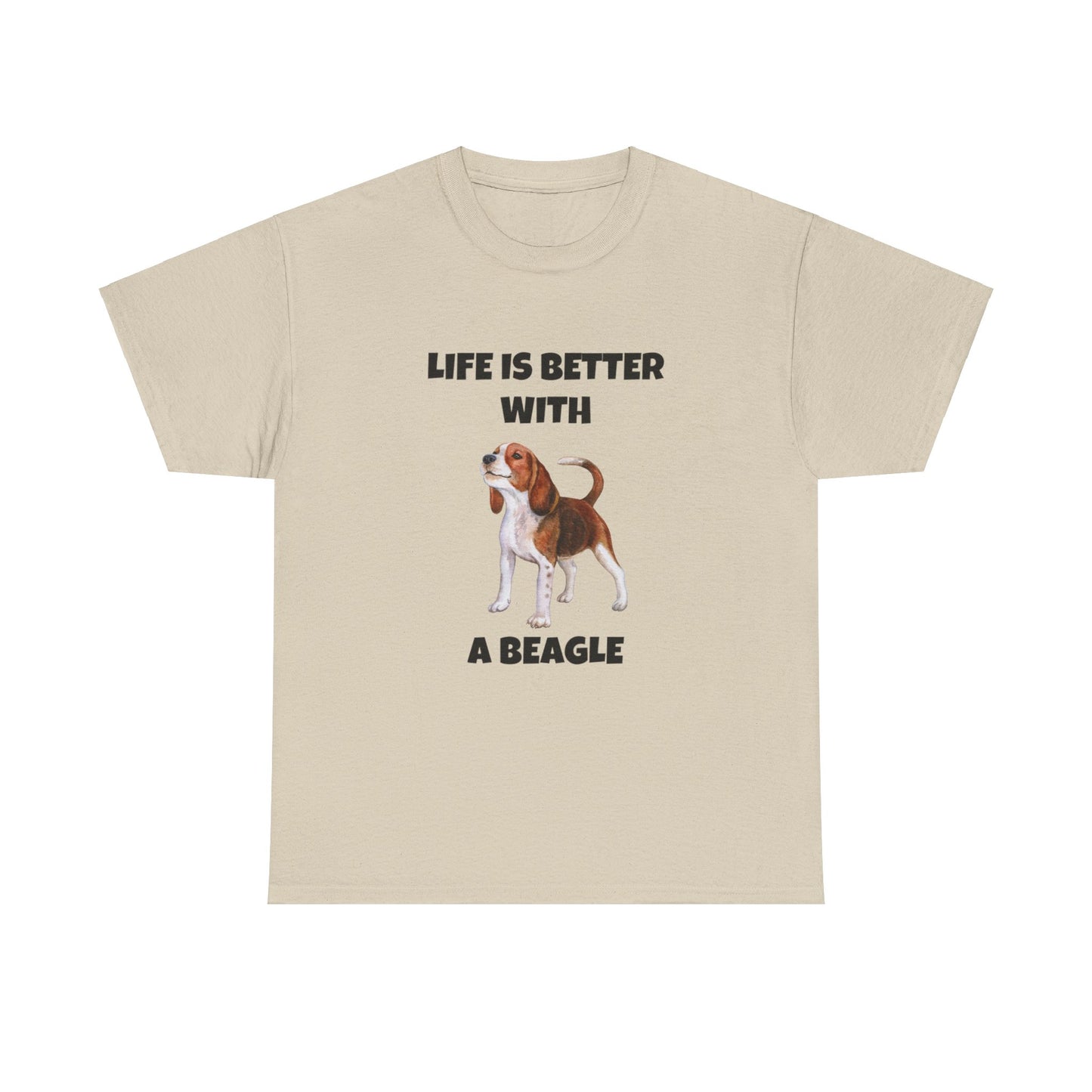 Beagle, Beagle Dog, Life Is Better With A Beagle, Unisex Heavy Cotton Tee