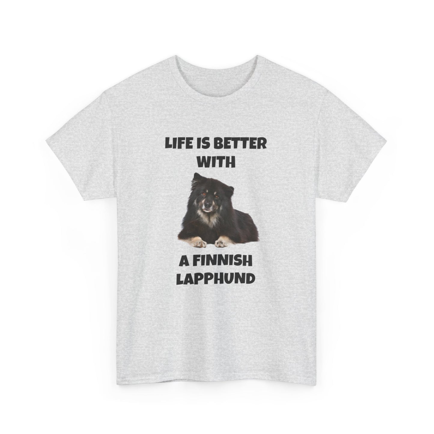 Finnish Lapphund, Finnish Lapphund Dog, Life is Better with a Finnish Lapphund, Unisex Heavy Cotton Tee