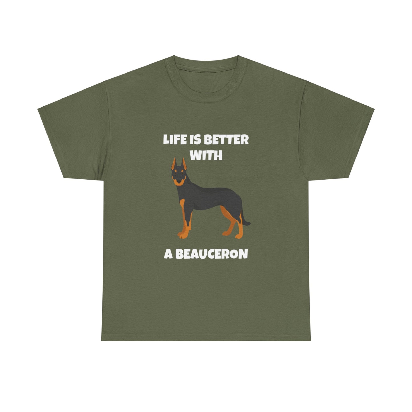 Beauceron, Beauceron Dog, Life is Better with a Beauceron, Dark Unisex Heavy Cotton Tee