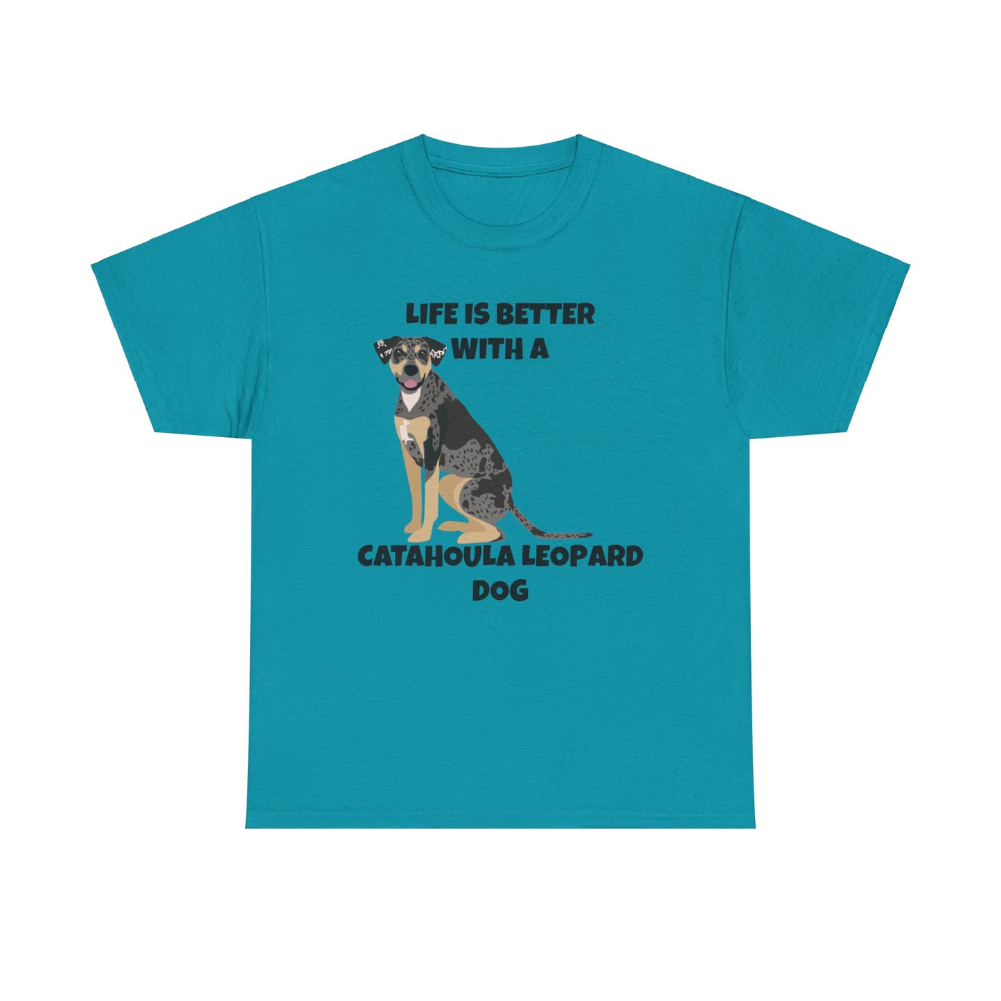 Catahoula Dog, Catahoula, Life is Better with a Catahoula Leopard Dog, Unisex Heavy Cotton Tee