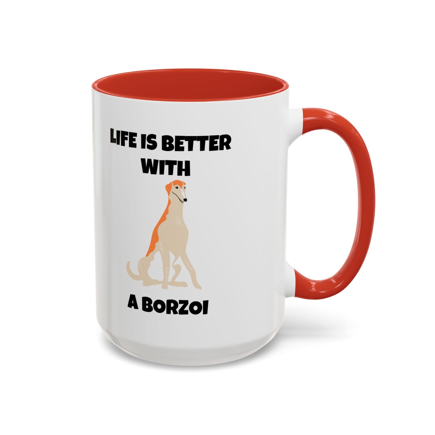 Borzoi, Borzoi Dog, Life is Better with a Borzoi, Accent Coffee Mug (11, 15oz)