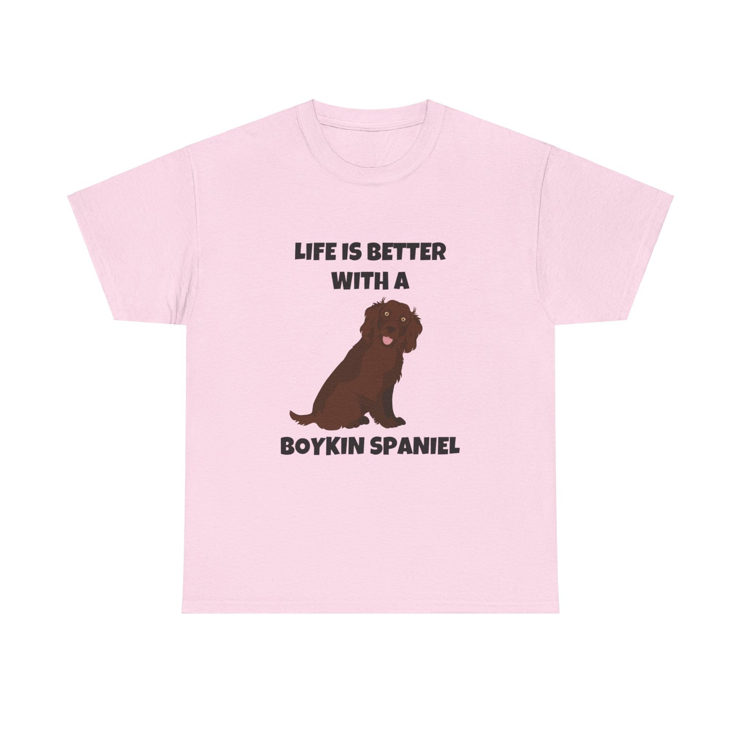 Boykin Spaniel, Boykin Spaniel Dog, Life is Better with a Boykin Spaniel, Unisex Heavy Cotton Tee