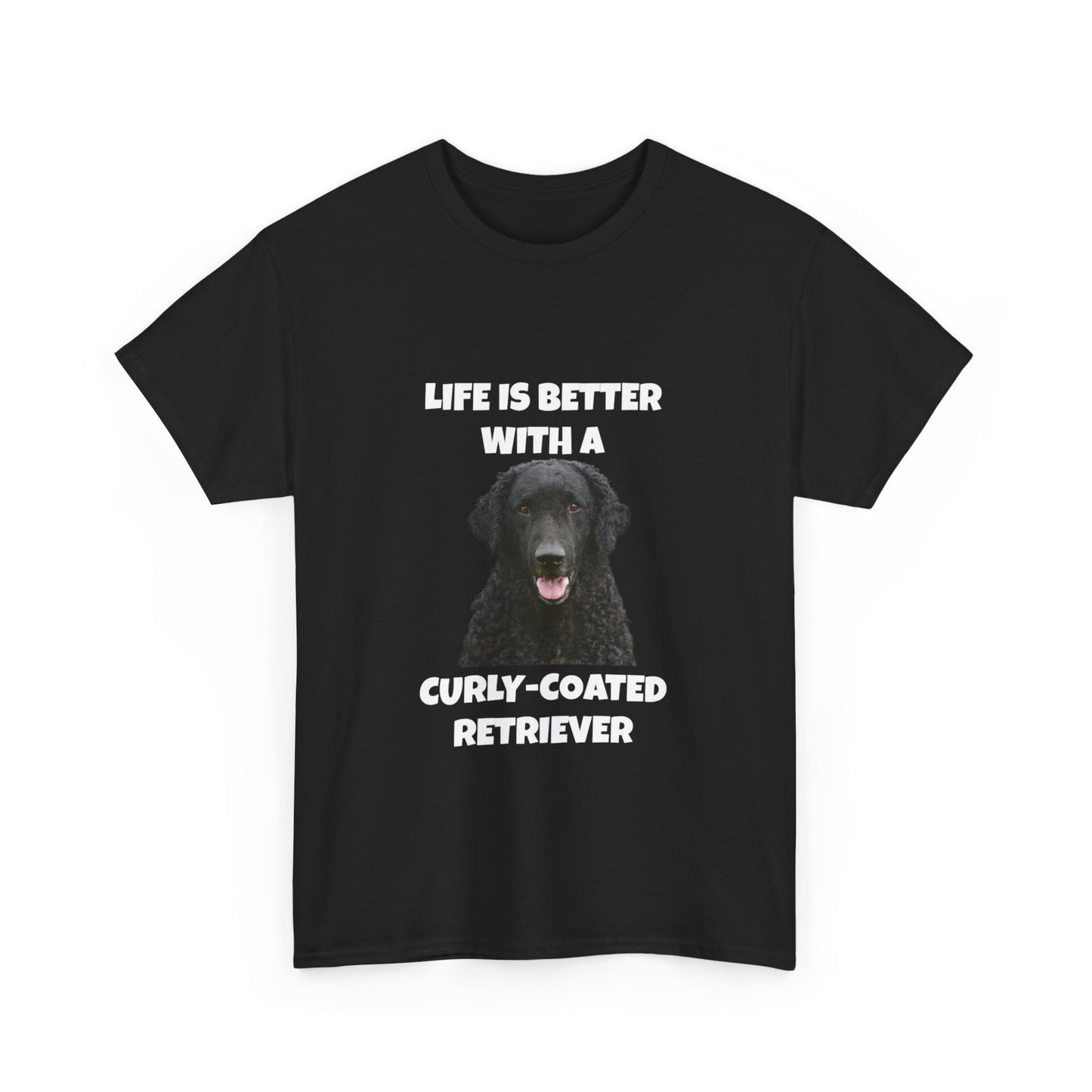 Curly Coated Retriever, Life is Better with a Curly-Coated Retriever, Dark color, Unisex Heavy Cotton Tee