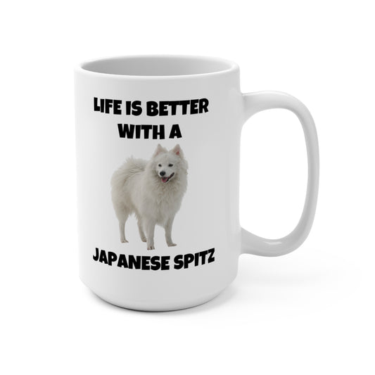 Japanese Spitz, Japanese Spitz Dog, Life is Better with a Japanese Spitz, Mug 15oz