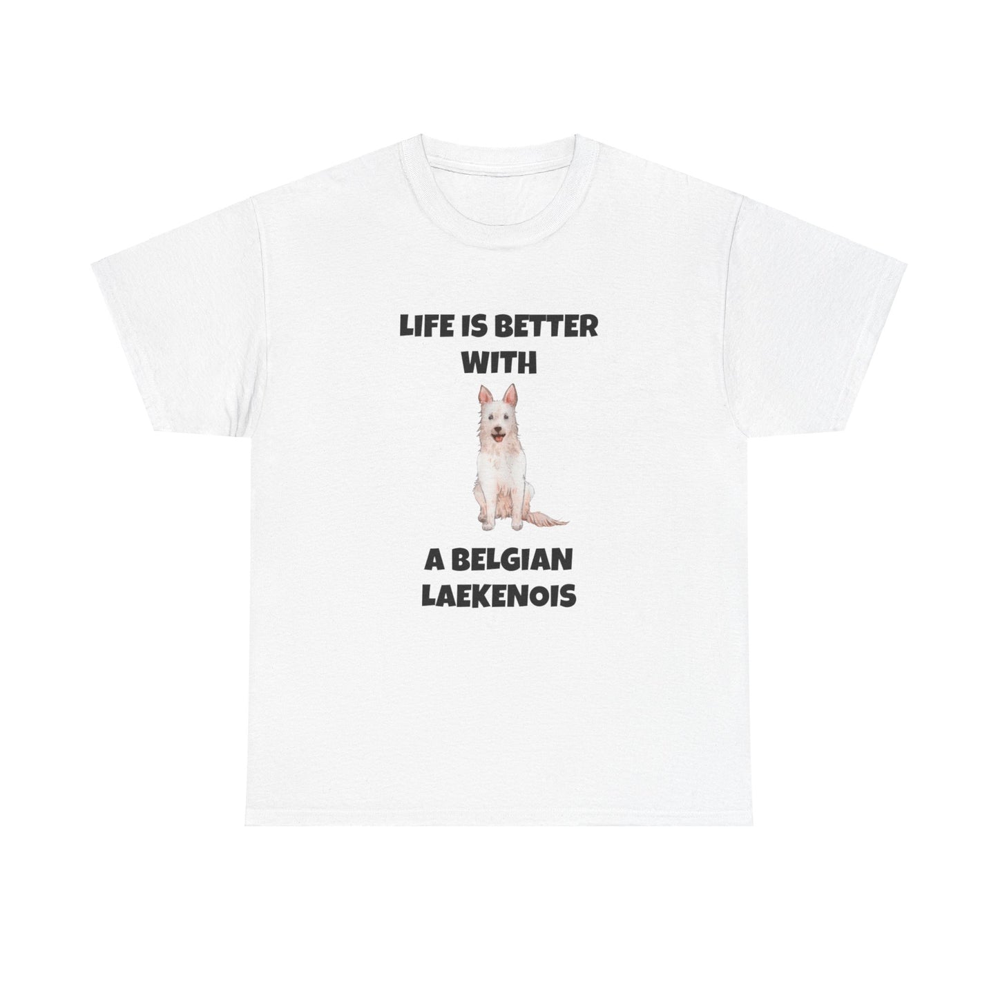 Belgian Laekenois, Belgian Laekenois Dog, Laekenois, Life is Better with a Belgian Laekenois, Unisex Heavy Cotton Tee