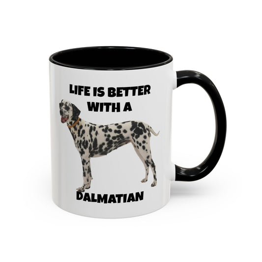 Dalmatian, Life is Better with a Dalmatian, Accent Coffee Mug (11, 15oz)