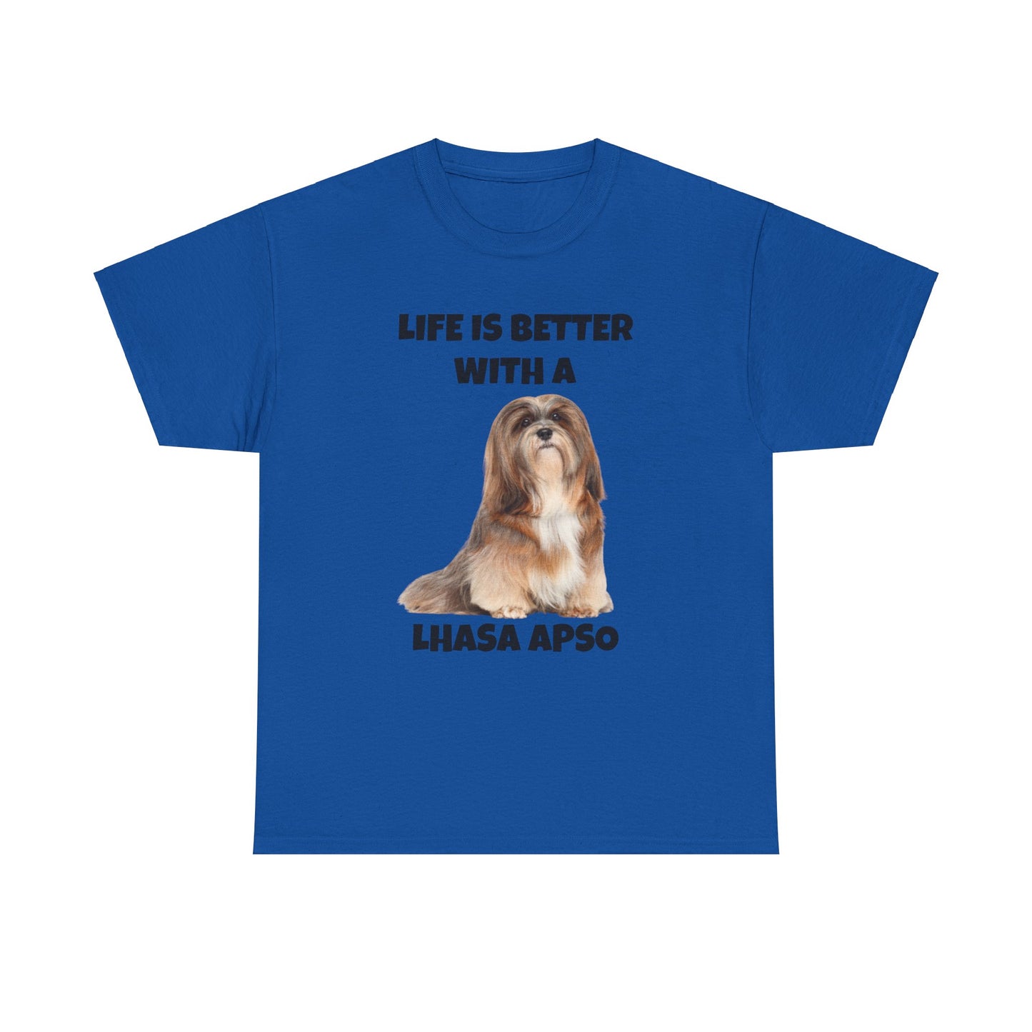 Lhasa Apso, Lhasa Apso Dog, Life is Better with a Lhasa Apso, Unisex Heavy Cotton Tee