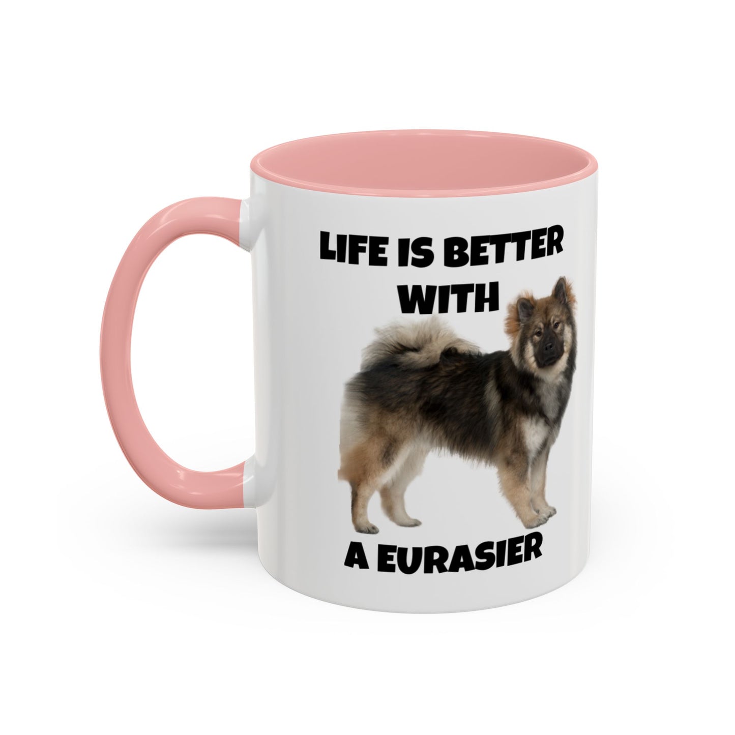 Eurasier, Eurasier Dog, Life is Better with a Eurasier, Accent Coffee Mug (11, 15oz)