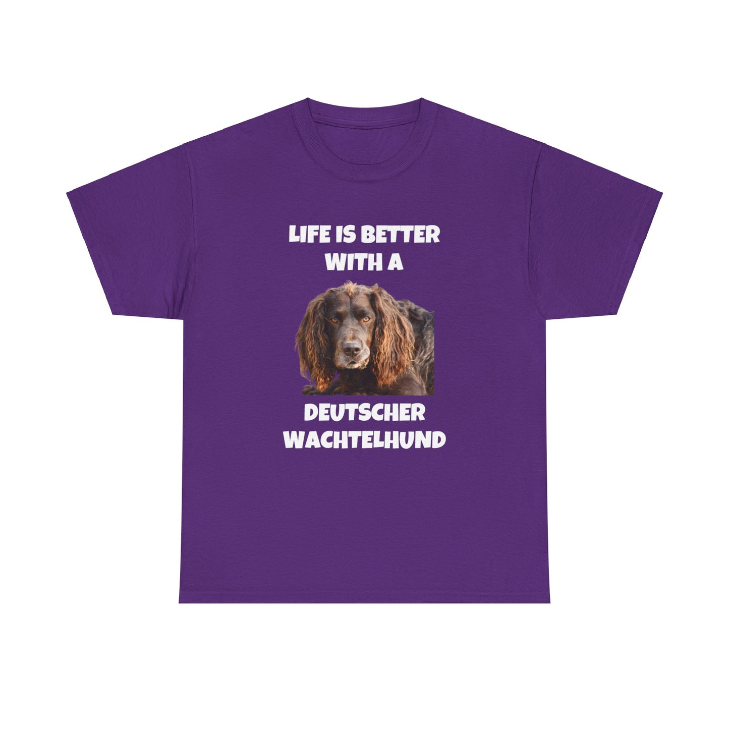 Deutscher Wachtelhund Dog, Life is Better with a Deutscher Wachtelhund, Dark Unisex Heavy Cotton Tee