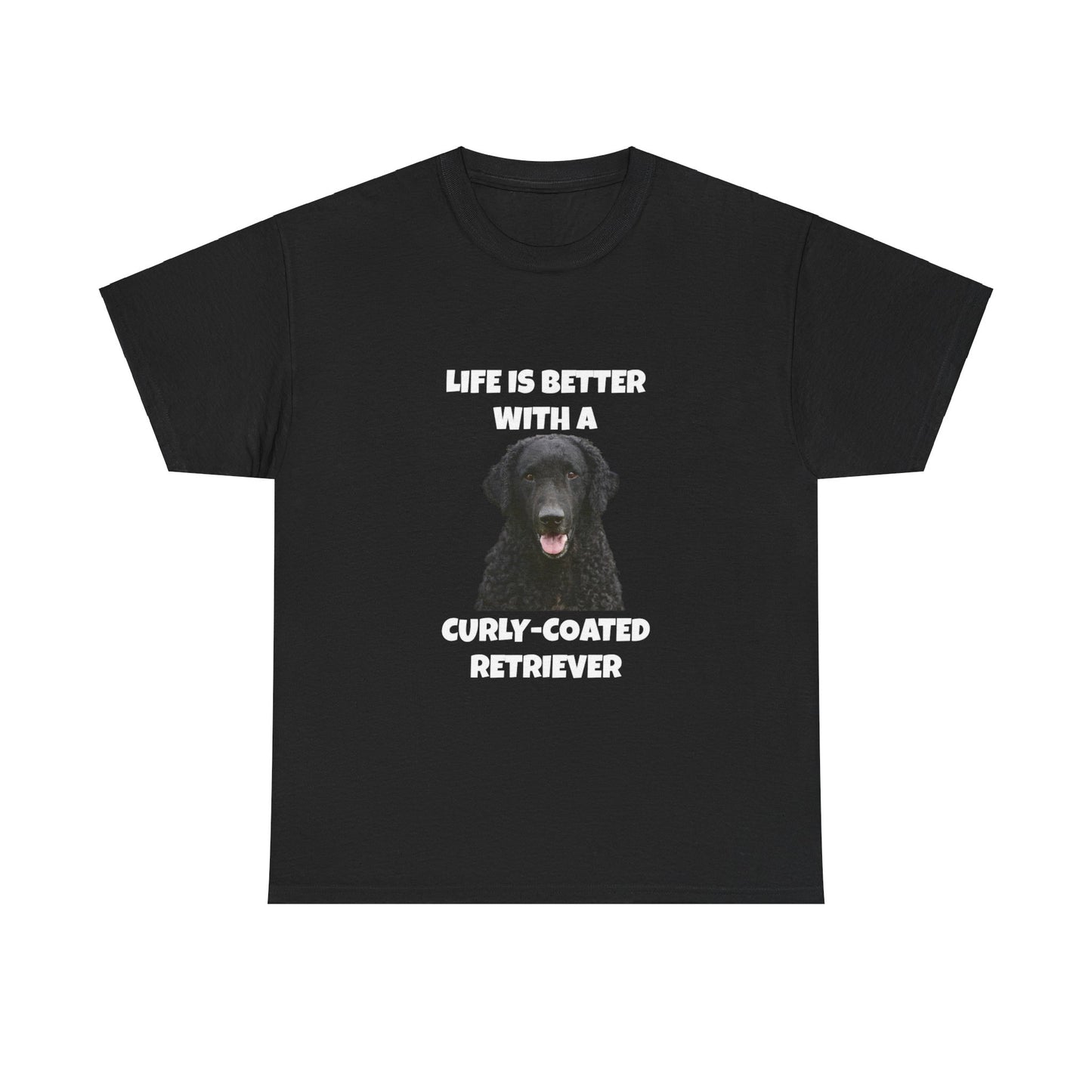 Curly Coated Retriever, Life is Better with a Curly-Coated Retriever, Dark color, Unisex Heavy Cotton Tee