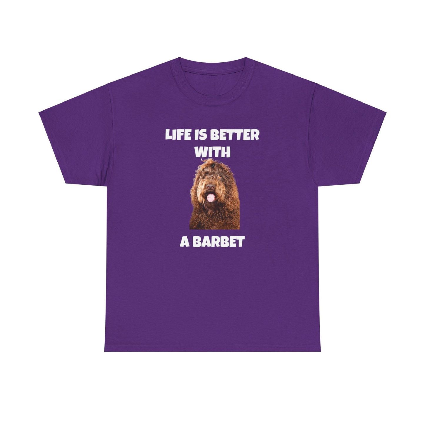 Barbet, Barbet Dog, Life is Better With a Barbet, Dark Unisex Heavy Cotton Tee