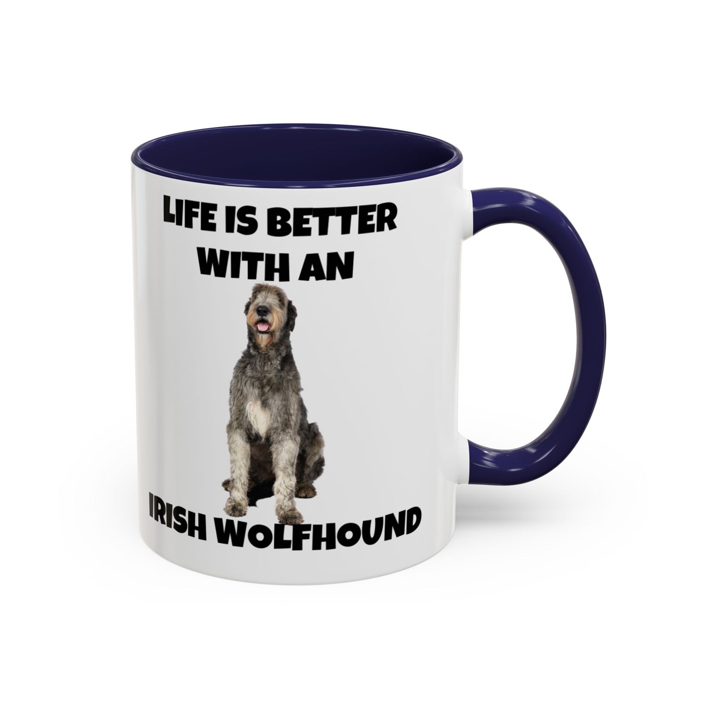 Irish Wolfhound, Life is Better with an Irish Wolfhound, Accent Coffee Mug (11, 15oz)