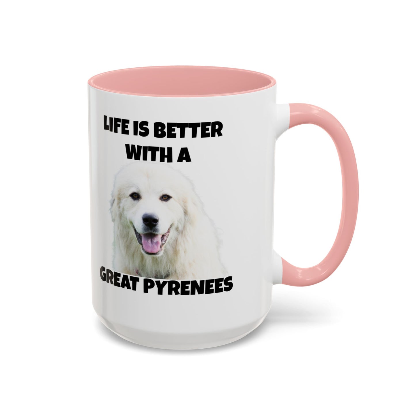 Great Pyrenees, Pyrenees, Great Pyrenees Dog, Life is Better with a Great Pyrenees, Accent Coffee Mug (11, 15oz)