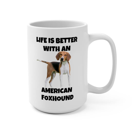 American Foxhound, Life is Better with an American Foxhound, Mug 15oz