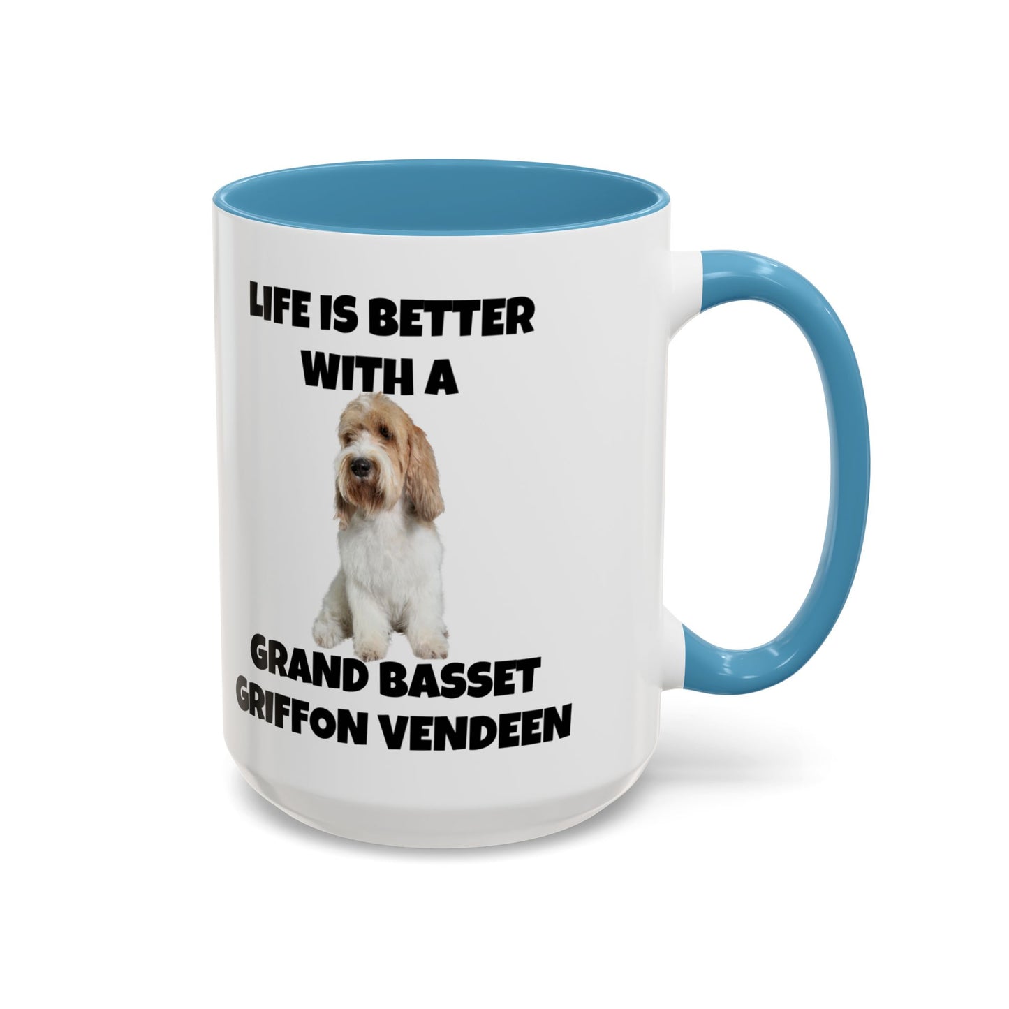 Grand Basset Griffon Vendeen, Grand Basset Griffon Vendeen Dog, Life is Better with a Grand Basset Griffon Vendeen, GBGV, Accent Coffee Mug (11, 15oz)