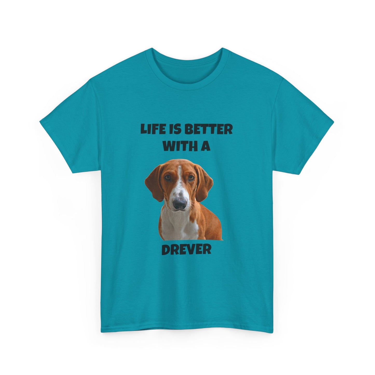 Drever Dog, Life is Better with a Drever, Unisex Heavy Cotton Tee