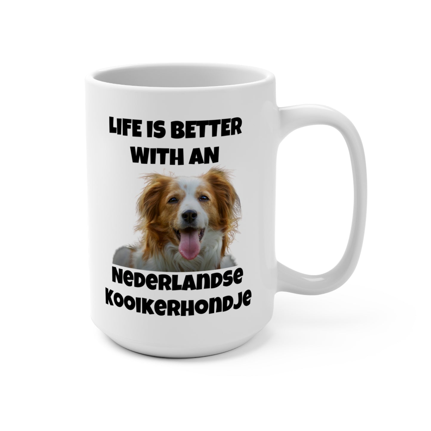 Nederlandse Kooikerhondje, Kooikerhondje, Life is Better with a Nederlandse Kooikerhondje, Mug 15oz