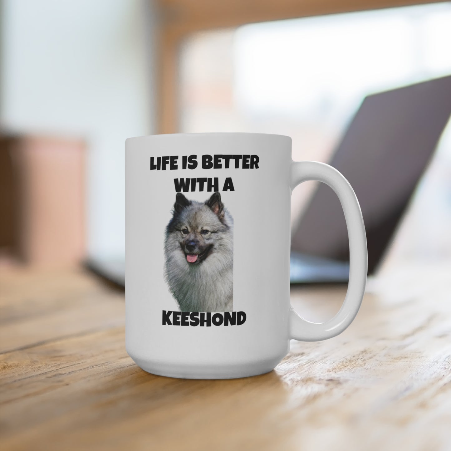 Keeshond, Life is Better with a Keeshond, Keeshond Dog, Mug 15oz