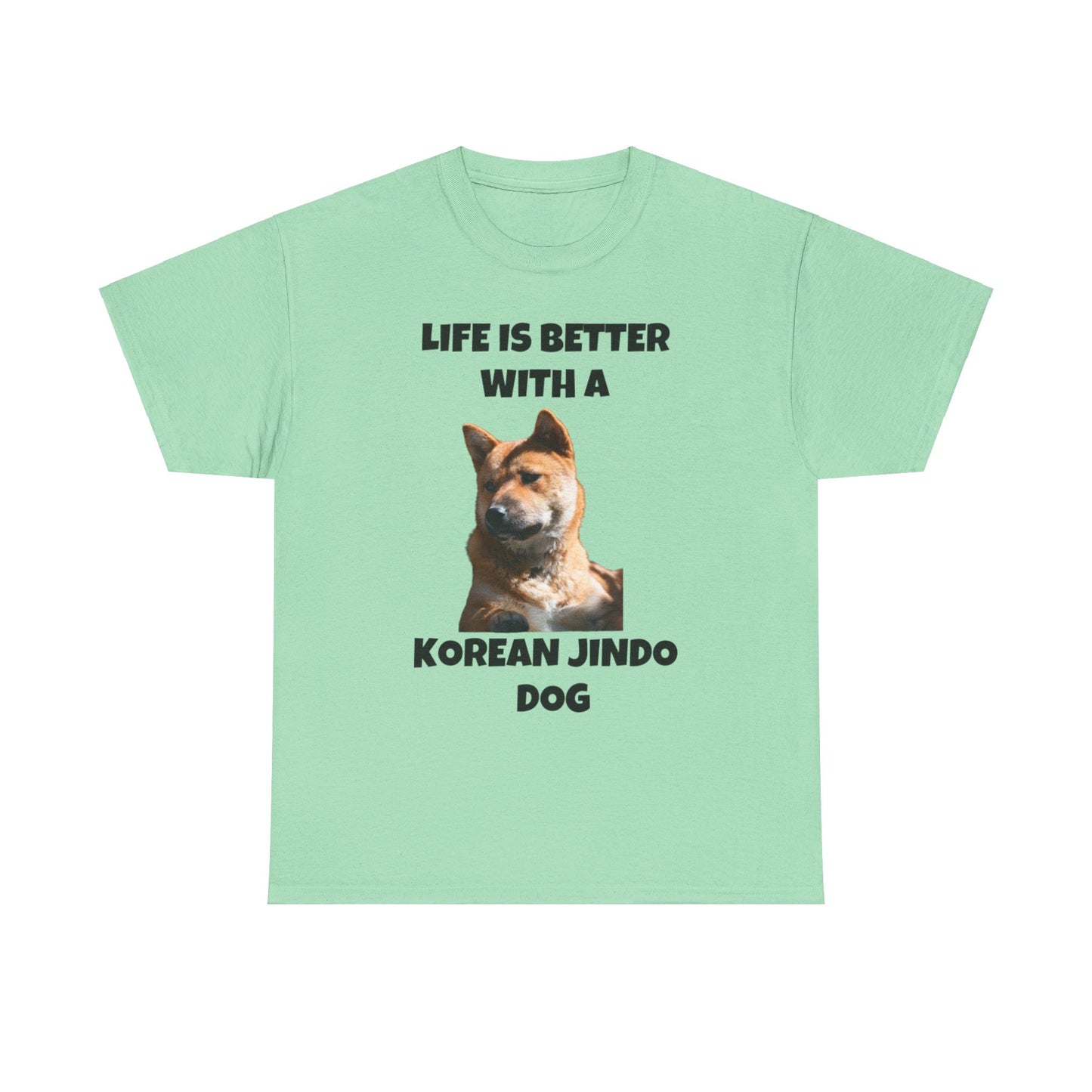 Korean Jindo Dog, Life is Better with a Korean Jindo Dog, Unisex Heavy Cotton Tee