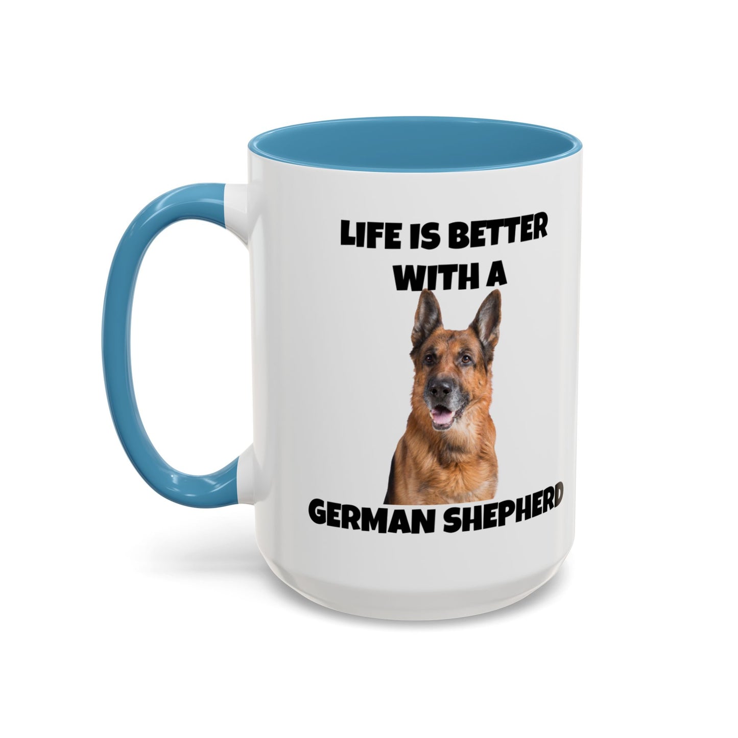 German Shepherd, German Shepherd Dog, Life is Better with a German Shepherd, Accent Coffee Mug (11, 15oz)