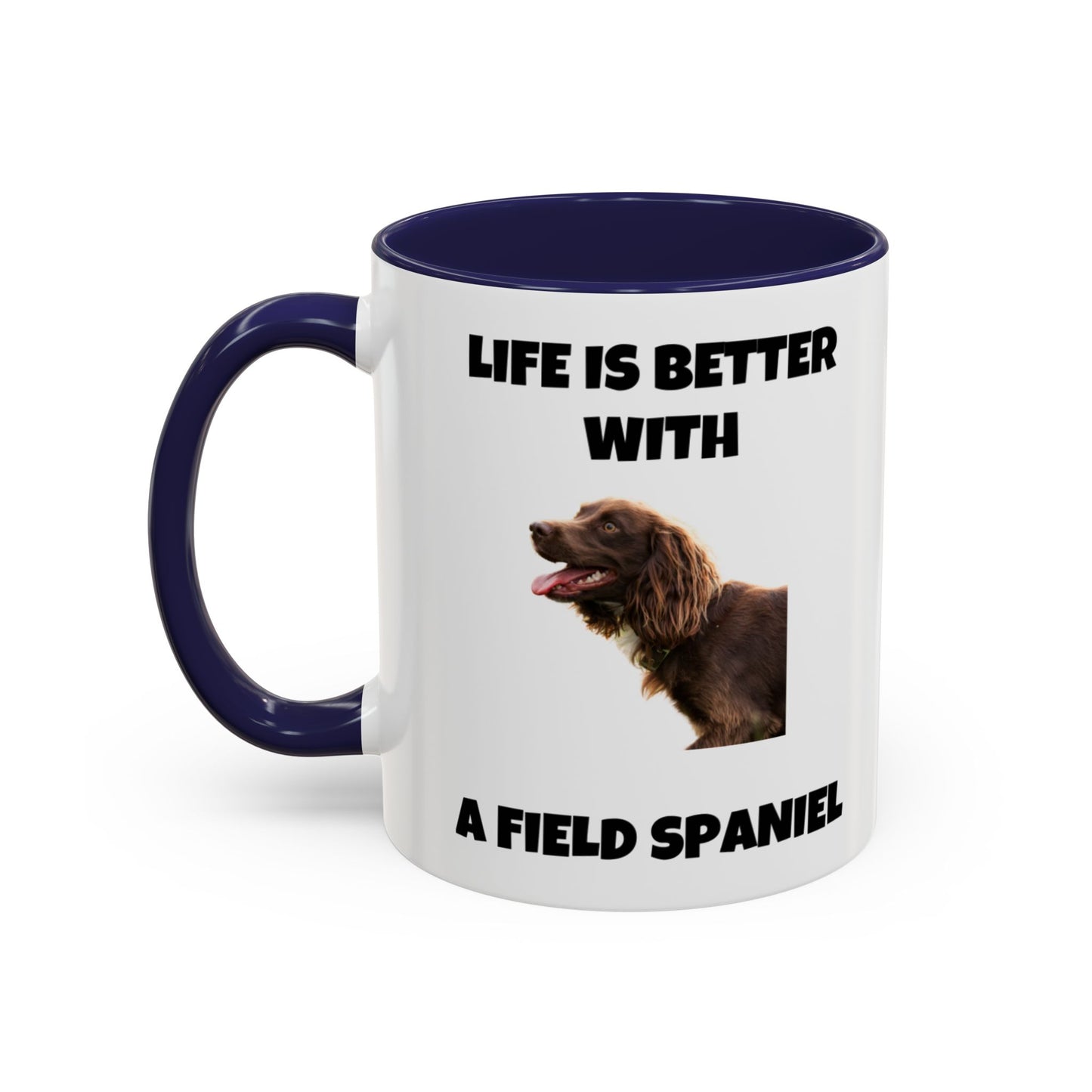 Field Spaniel, Field Spaniel Dog, Life is Better with a Field Spaniel, Accent Coffee Mug (11, 15oz)