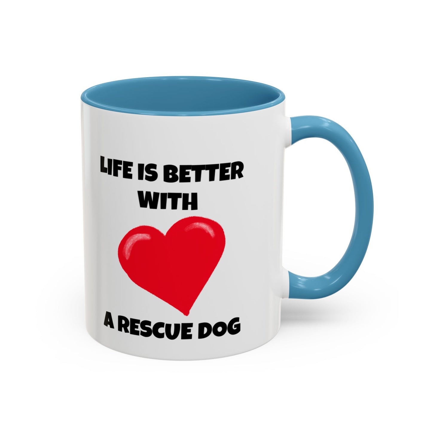 Rescue, Rescue Dog, Life is Better with a Rescue Dog, Accent Coffee Mug (11, 15oz)