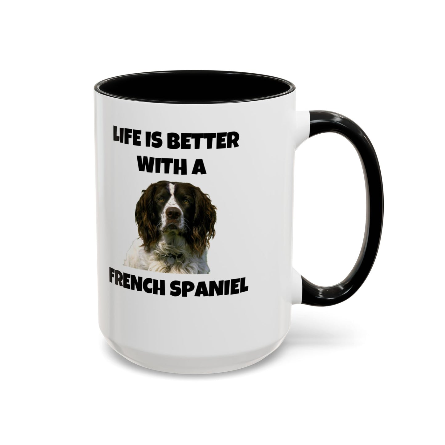 French Spaniel, French Spaniel Dog, Life is Better with a French Spaniel, Accent Coffee Mug (11, 15oz)