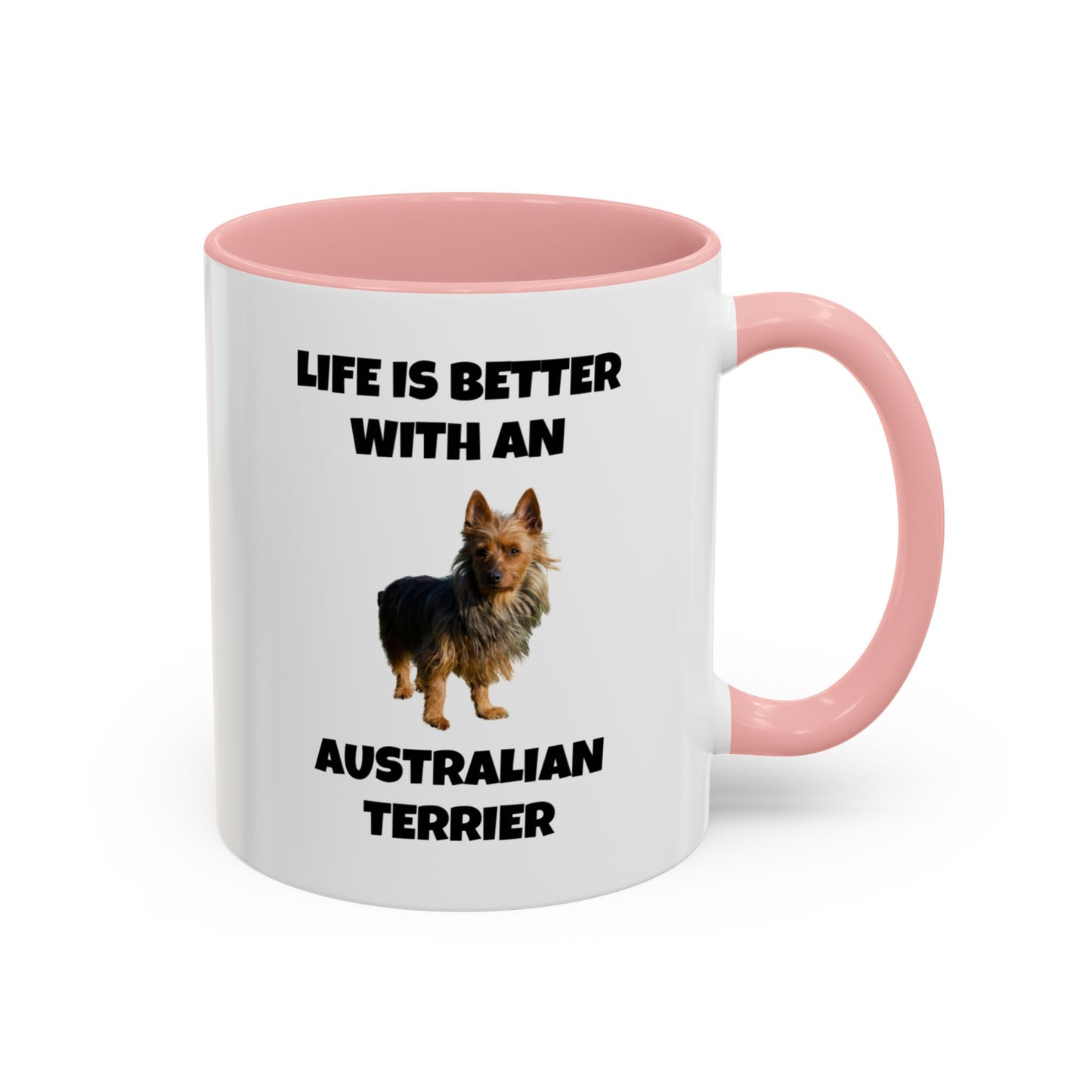 Australian Terrier, Australian Terrier Dog, Life is Better with an Australian Terrier, Accent Coffee Mug (11, 15oz)