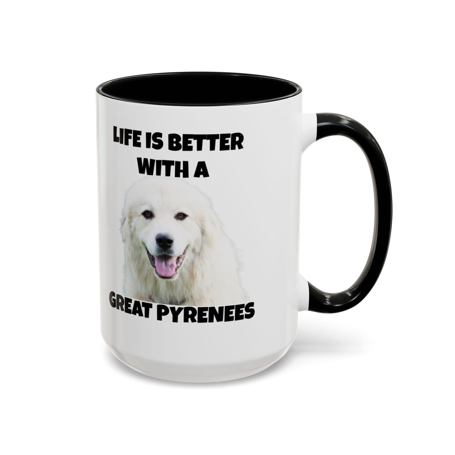 Great Pyrenees, Pyrenees, Great Pyrenees Dog, Life is Better with a Great Pyrenees, Accent Coffee Mug (11, 15oz)