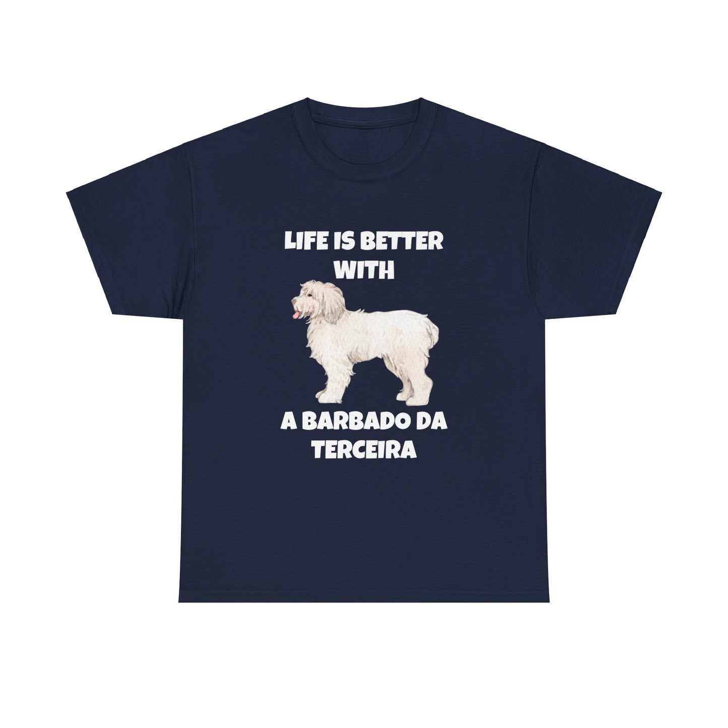 Barbado da Terceira, Barbado da Terceira Dog, Life is Better with a Barbado da Terceira, Dark Unisex Heavy Cotton Tee