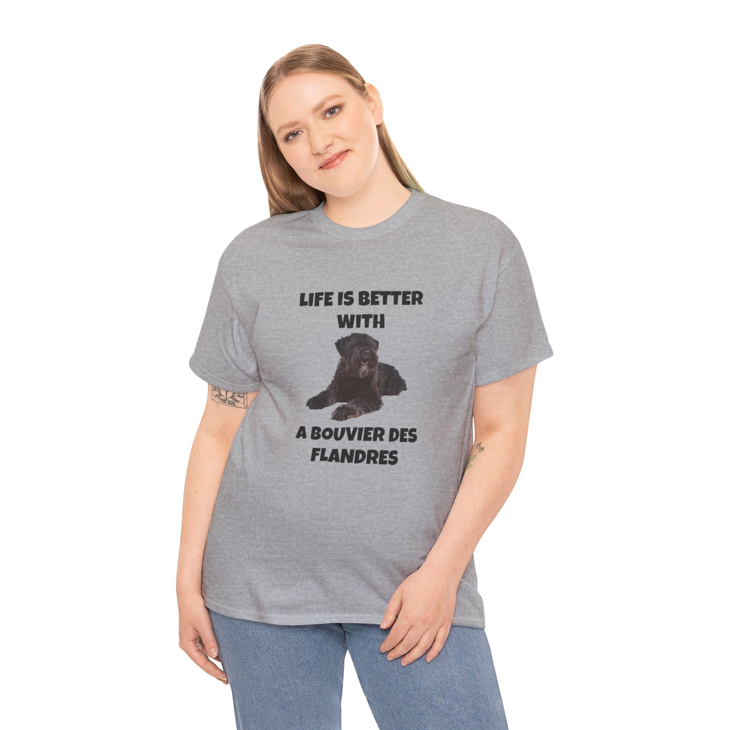 Bouvier des Flandres, Bouvier des Flandres Dog,  Life is Better with a Bouvier des Flandres, Unisex Heavy Cotton Tee