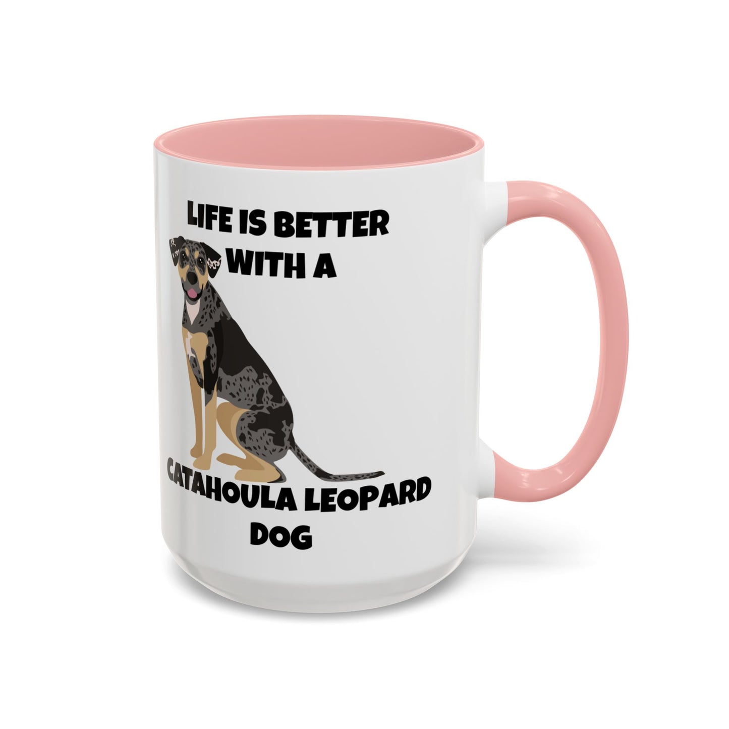 Catahoula Dog, Catahoula, Life is Better with a Catahoula Leopard Dog, Accent Coffee Mug (11, 15oz)