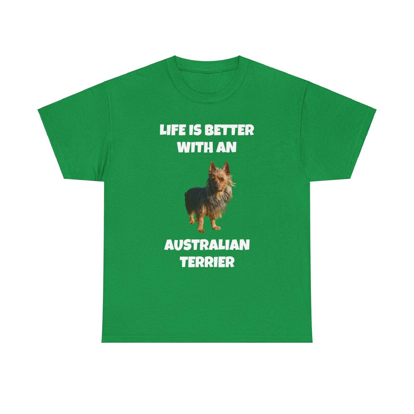 Australian Terrier, Life is Better with an Australian Terrier, Dark Unisex Heavy Cotton Tee