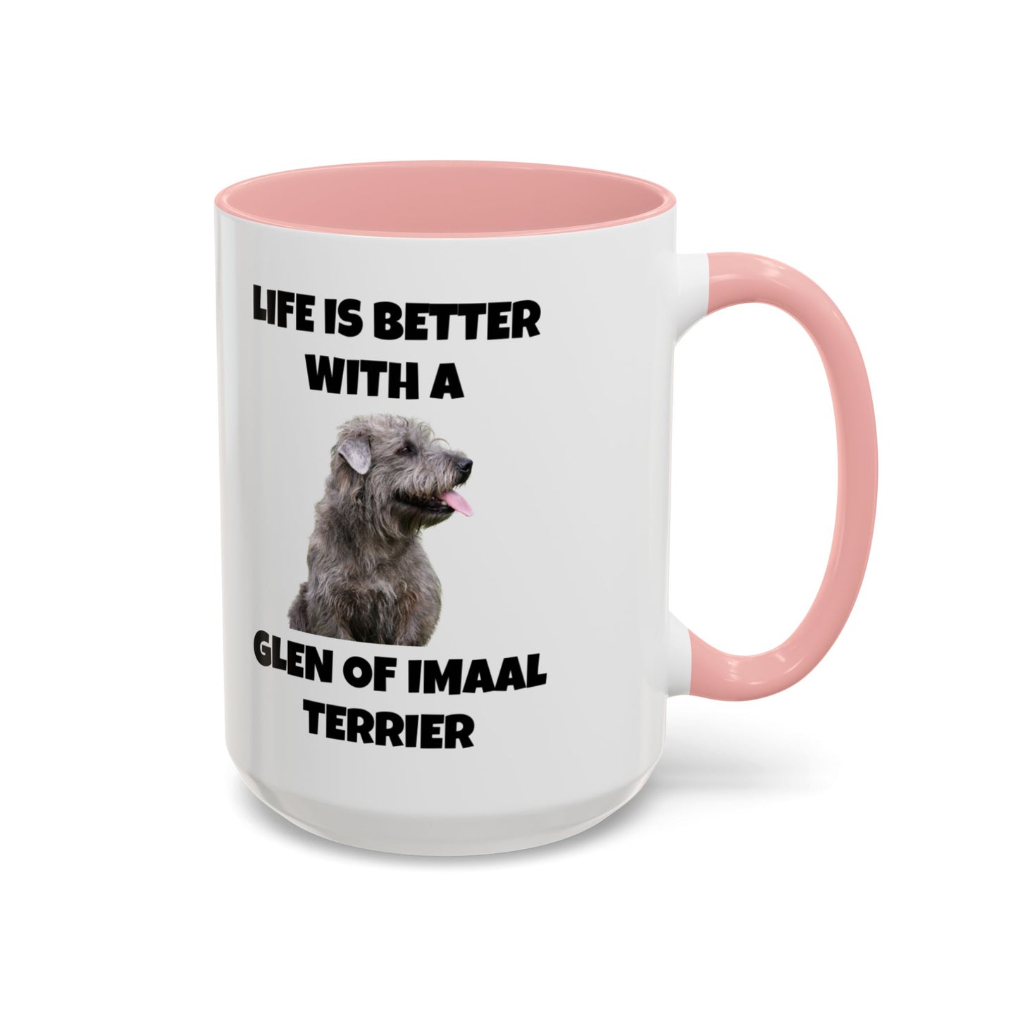 Glen of Imaal Terrier, Glen of Imaal Terrier Dog, Life is Better with a Glen of Imaal Terrier, Accent Coffee Mug (11, 15oz)