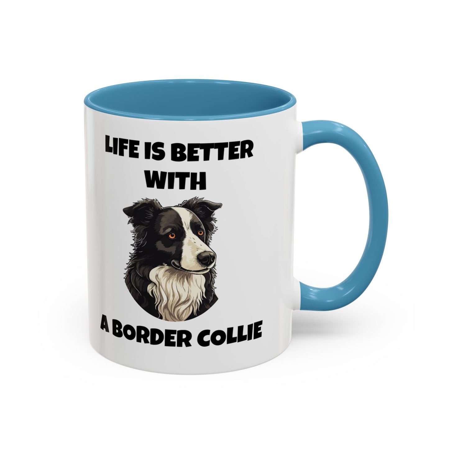 Border Collie, Border Collie Dog, Life is Better with a Border Collie, Accent Coffee Mug (11, 15oz)