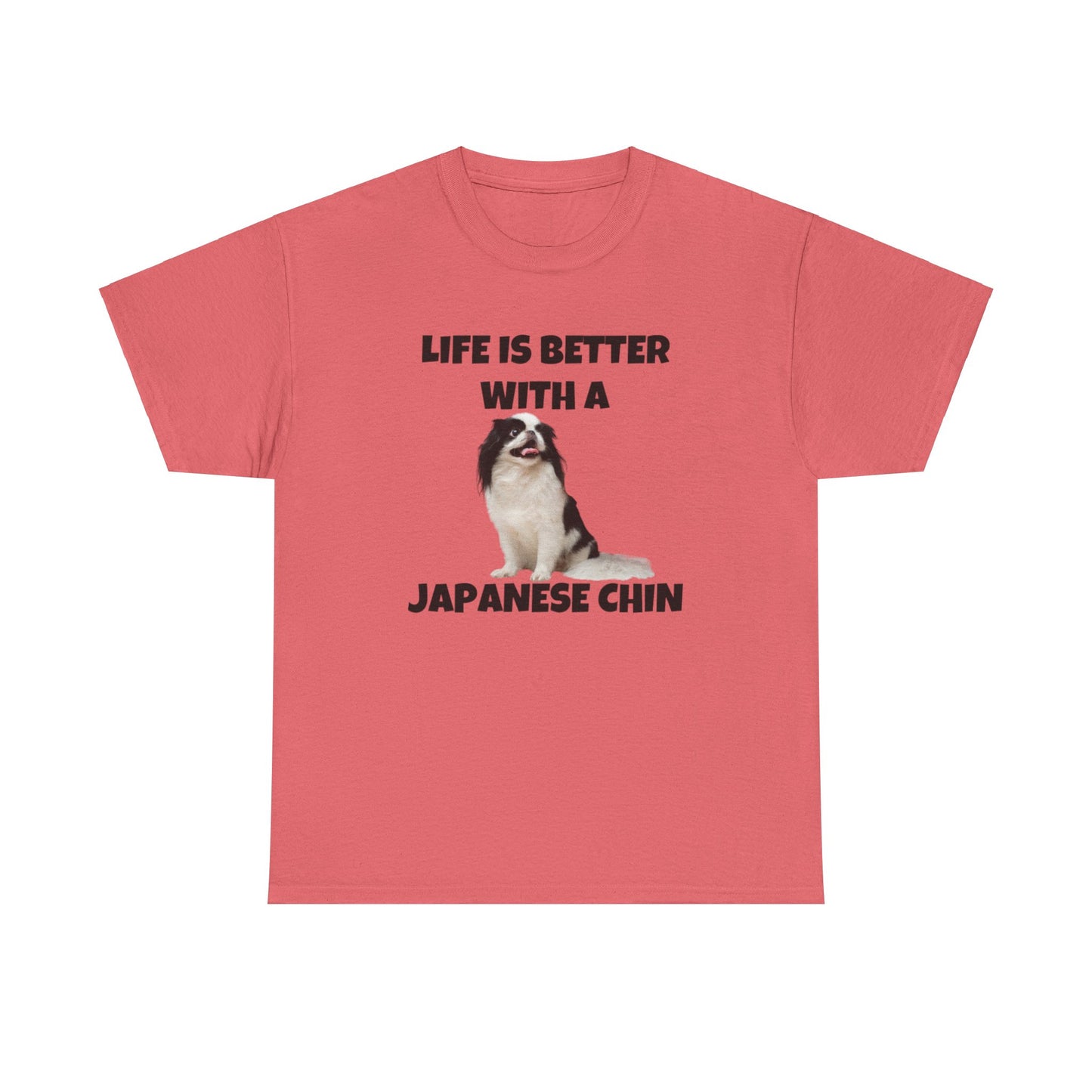 Japanese Chin, Japanese Chin Dog, Life is Better with a Japanese Chin, Unisex Heavy Cotton Tee